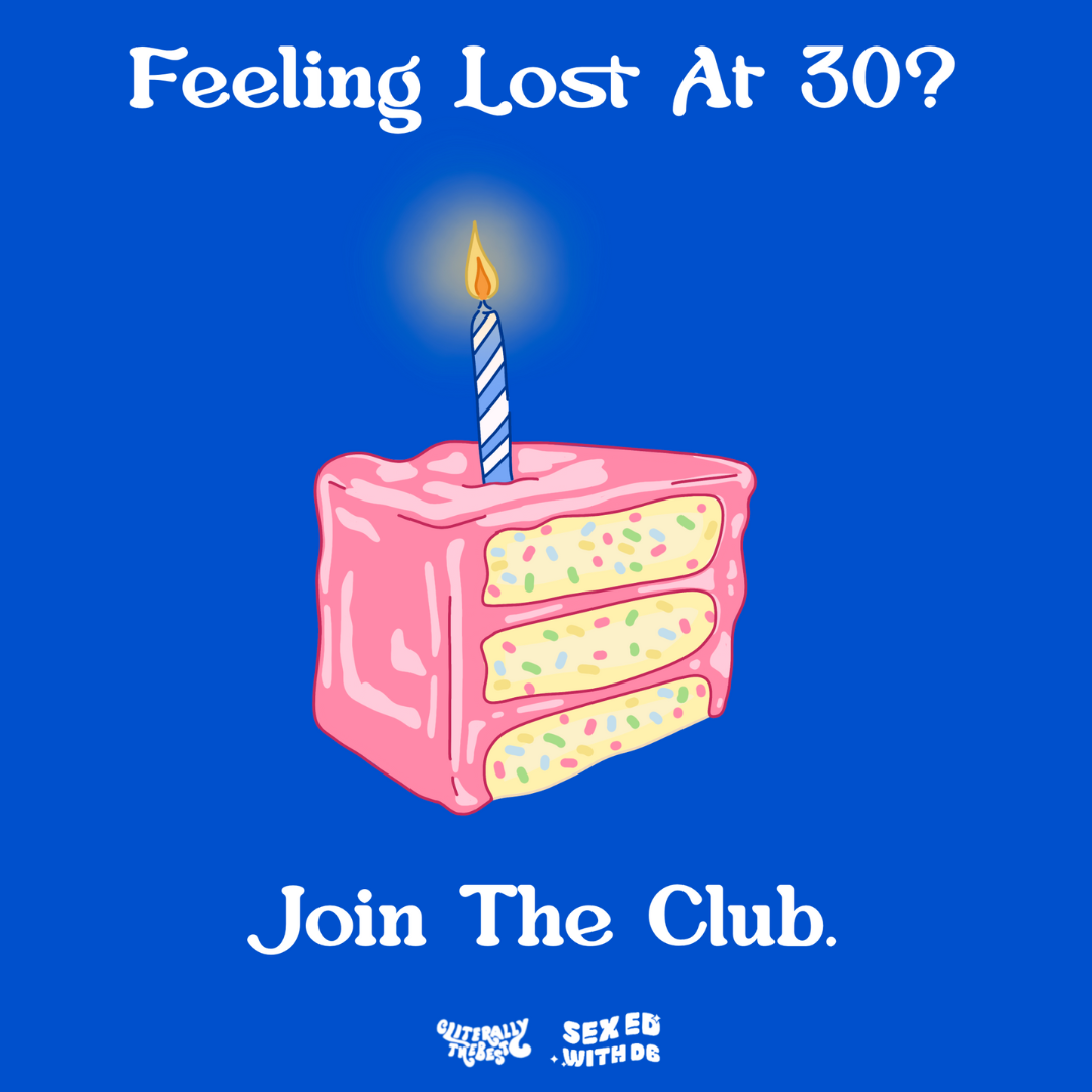 Feeling Lost at 30? Join The Club Sex Ed with DB